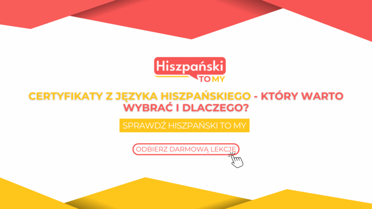 Certyfikaty z języka hiszpańskiego – który wybrać i dlaczego?