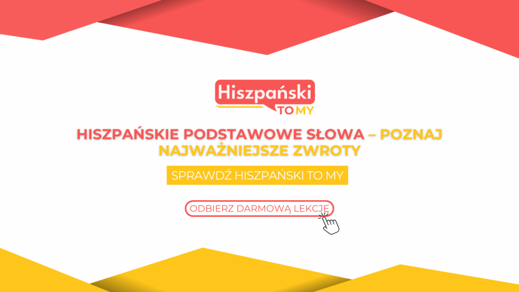 Hiszpańskie podstawowe słowa – poznaj najważniejsze zwroty