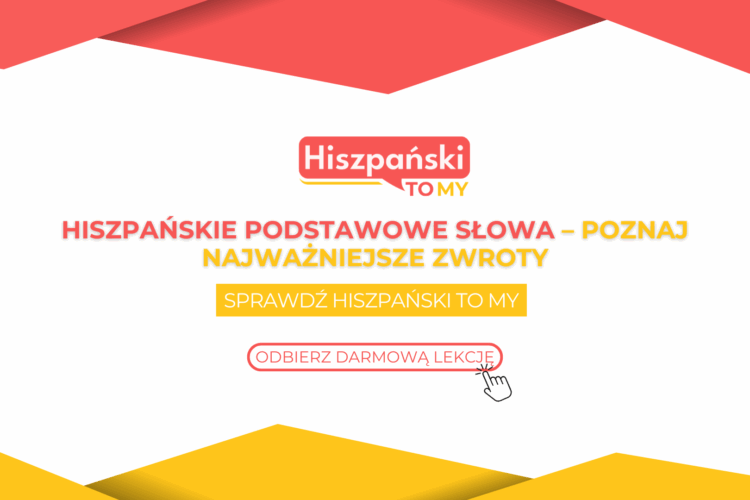 Hiszpańskie podstawowe słowa – poznaj najważniejsze zwroty
